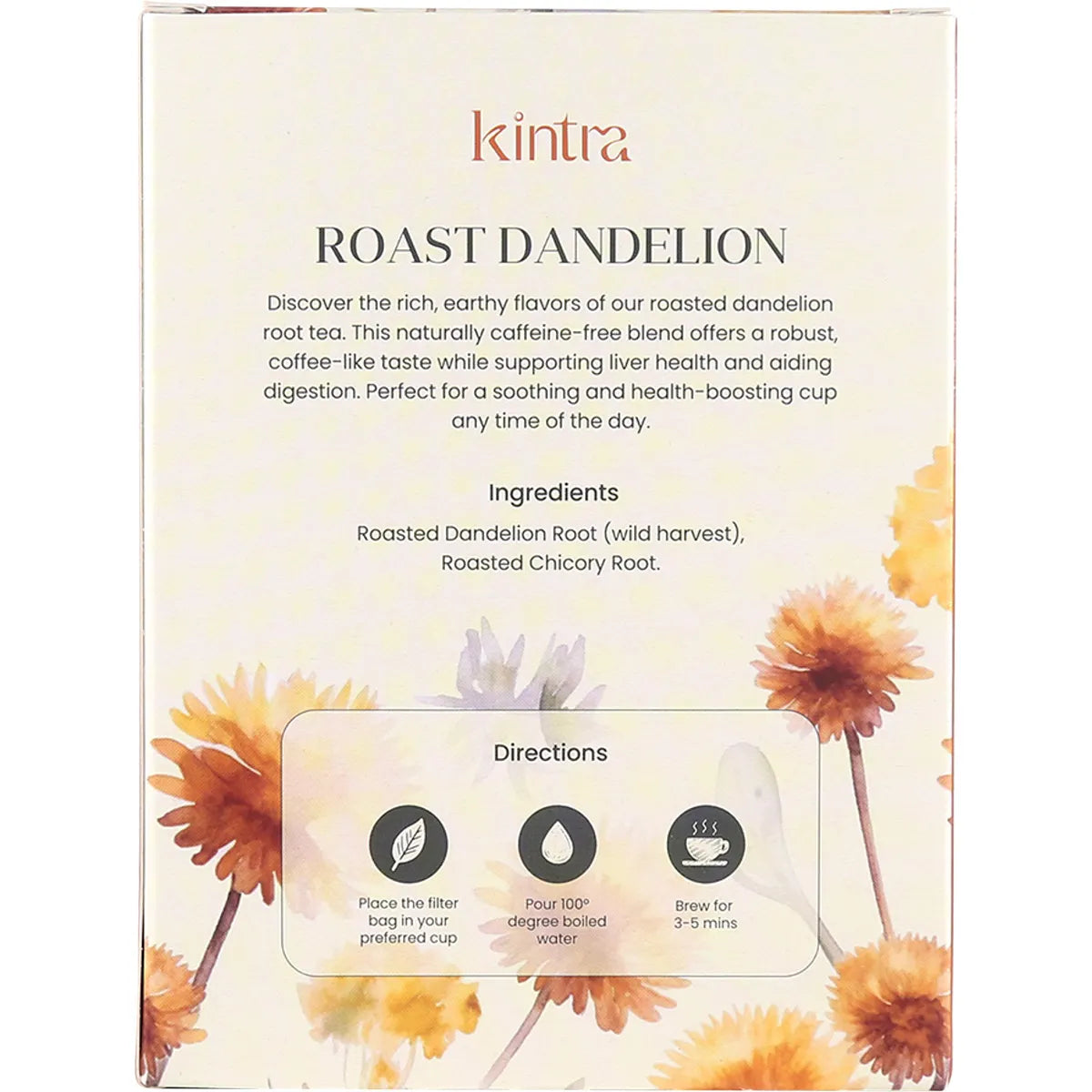 Back of a Kintra Foods Roasted Dandelion Blend tea box showing ingredients, brewing instructions, and product benefits.